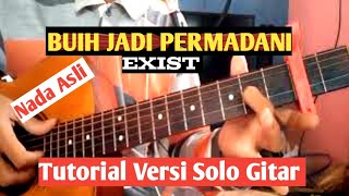 Download lagu (Tutorial Gitar) BUIH JADI PERMADANI - EXIST || Mainkan Versi Solo Gitar mp3