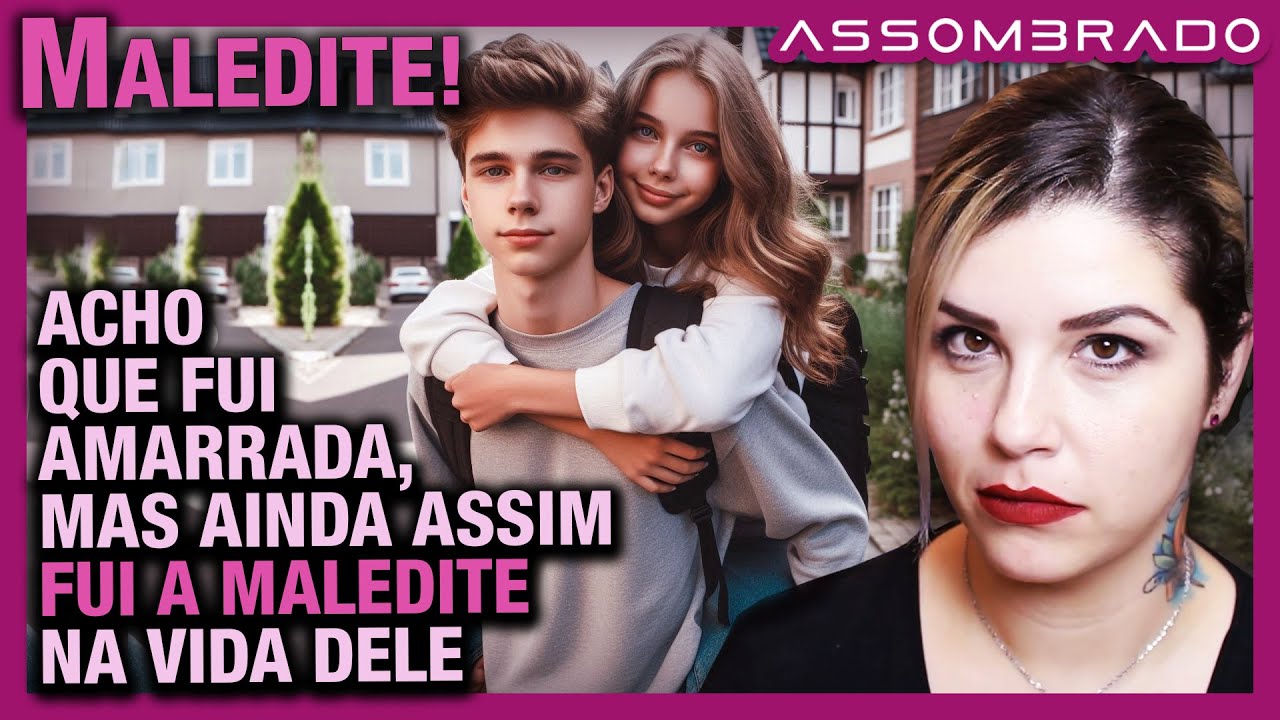 "ACHO QUE FUI AMARRADA, MAS AINDA ASSIM FUI A MALEDITE DO AMOR DA MINHA VIDA"