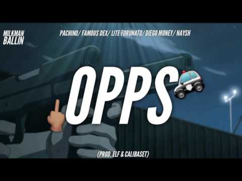 Pachino - "Opps" Ft. Famous Dex, Diego Money, Lite Forunato, Naysh, & Bandman Rarri