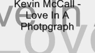 Kevin McCall - Love In A Photograph