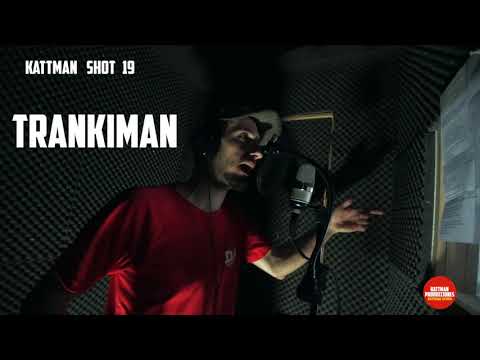 TRANQUIMAN - KATTMAN SHOT 19 (Prod by Fat Cat)