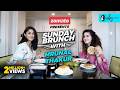 Sunday Brunch With Zomato Ft Mrunal Thakur X Kamiya Jani Curly Tales