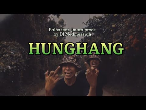 HUNGHANG - Palos feat. JMara prod.by DJ Medmessiah| Lyrics