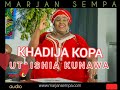 Khadija Kopa - Utaishia Kunawa. Audio | MARJAN SEMPA