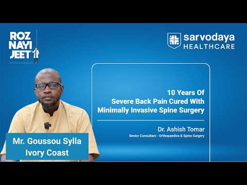 Trusted Care Beyond Borders | Spine Surgery Success at Sarvodaya Hospital 