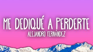 Alejandro Fernández - Me Dedique A Perderte