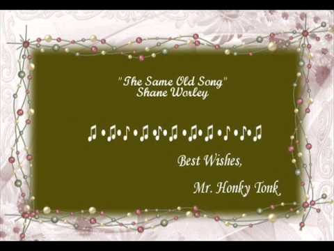 The Same Old Song Shane Worley