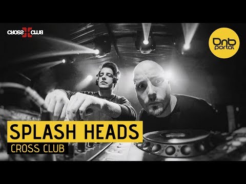 Splash Heads - Cross Club 2017 | Drum and Bass
