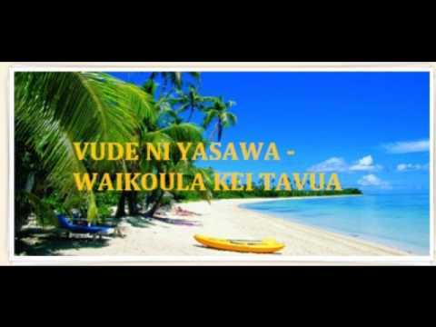 VUDE NI YASAWA   WAIKOULA KEI TAVUA