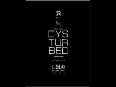 Ian - Dysturbed (Le Sheikh Remix)