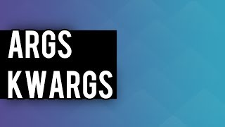 Python args and kwargs Explained | *args and **kwargs