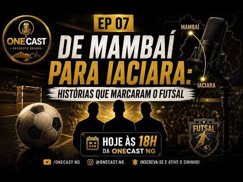 EP 07 - DE MAMBAÍ PARA IACIARA - HISTÓRIAS QUE MARCARAM O FUTSAL