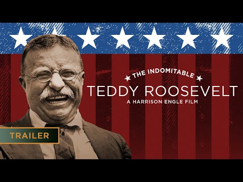 The Indomitable Teddy Roosevelt