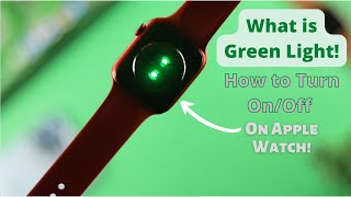 Why Green Lights on Back of Apple Watch? [Turn OFF/ON]