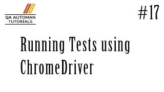 Selenium | Running Test with Chromedriver | Tutorial #17