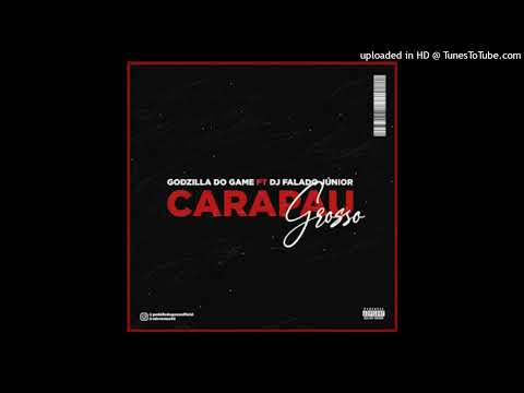 Godzilla Do Game feat. Dj Falado Júnior - Carapau Grosso (Afro House) (Prod. Mauro Dix Deejay)