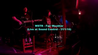 WSTR - Fair Weather (Acoustic) (Live at Sound Control - 31/1/16)