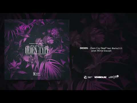 DEOEN - Ziom Czy Deal? FT. Blacha 2115 (prod. Michał Graczyk)