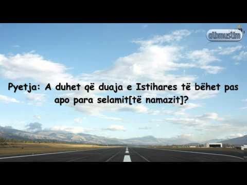 Kur duhet që të bëhet duaja e Istihares -- Imam Albani