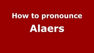 How to pronounce Alaers