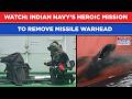 Inside Indian Navy S Heroic Mission To Remove Unexploded Warhead From Tanker Off Oman Coast Watch