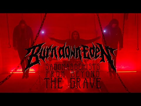 Burn Down Eden - Sadomasochists From Beyond the Grave (Official Video)