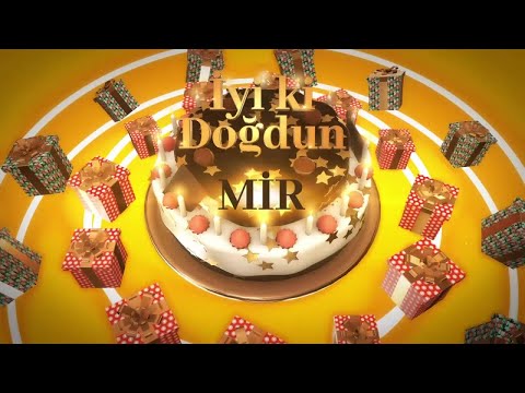 İyi ki Doğdun - MİR - Tüm İsimler'e Doğum Günü Şarkısı