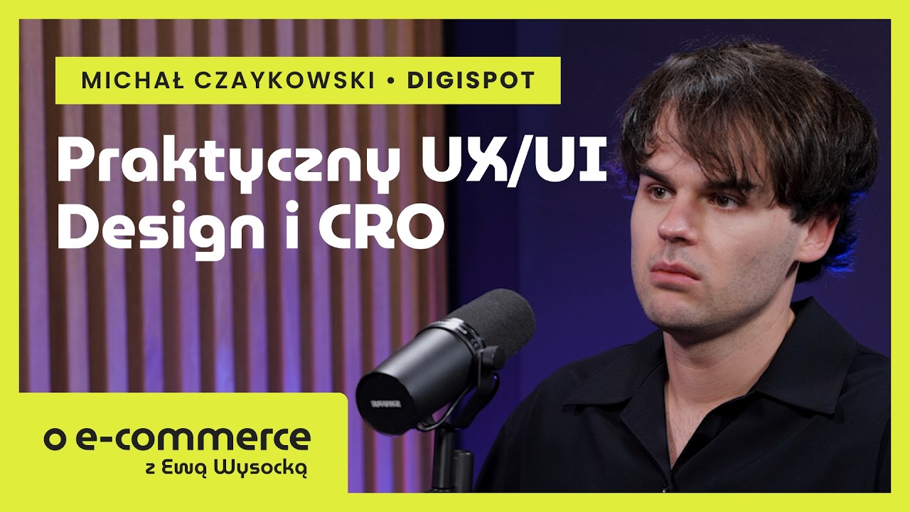 Praktyczny UX/UI Design i CRO: Projektowanie konwersji w e-commerce | o e-commerce z Ewą Wysocką
