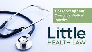Little Health Law Primer: Tips to Set up Your Concierge Medical Practice