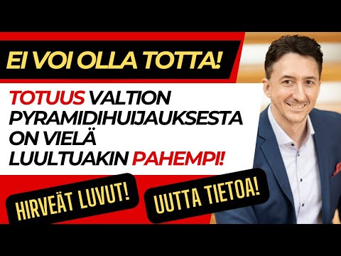 Uskomattomat luvut! Totuus valtion pyramidihuijauksesta luultuakin pahempi | Uutta tietoa!