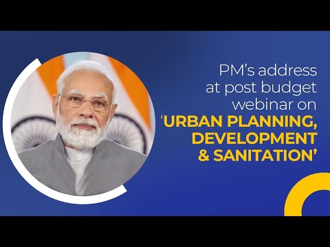 PM’s address at post budget webinar on ‘Urban Planning, Development & Sanitation’, English Subtitle
