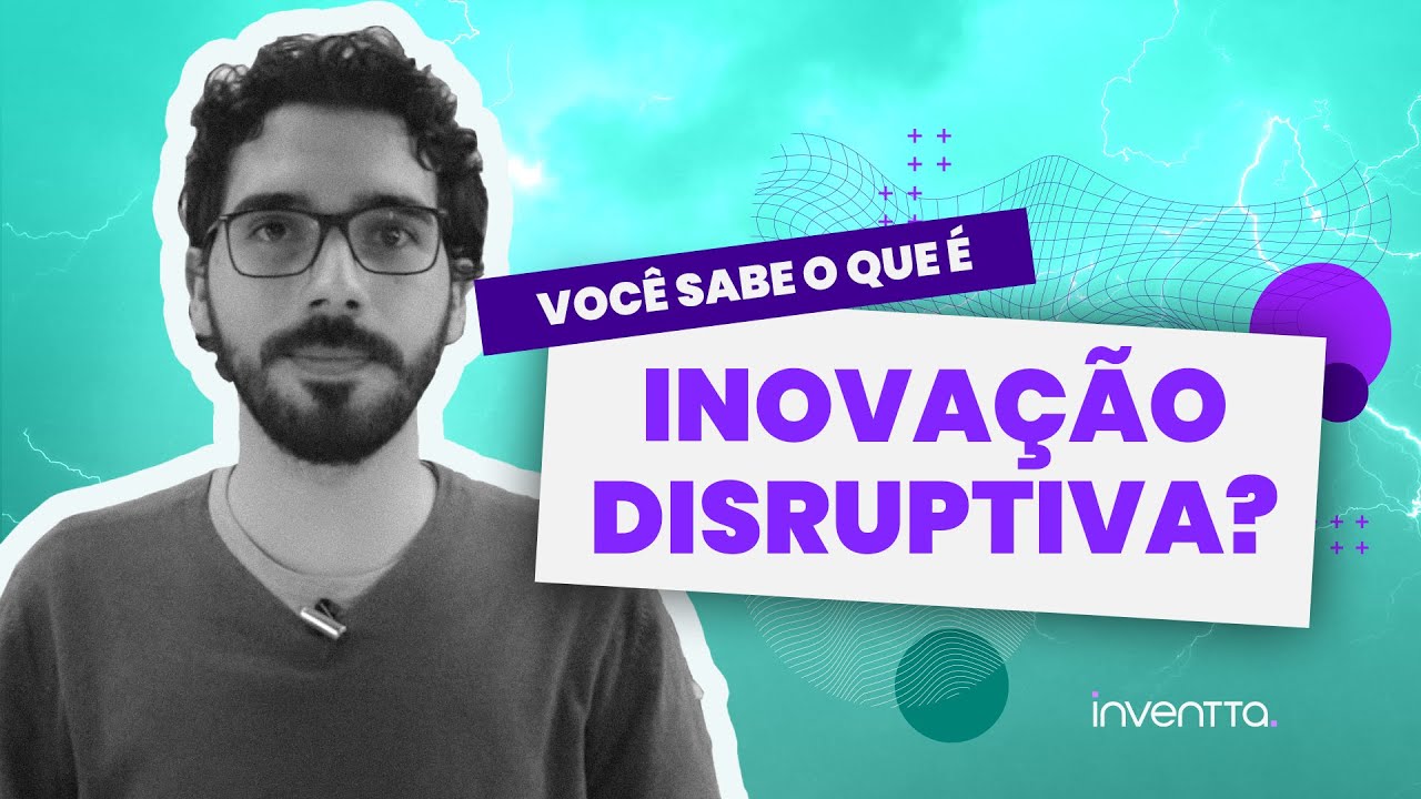 O que é Inovação Disruptiva?
