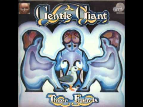 Gentle Giant - Mister Class and Quality? / Three Friends