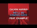We'll Be Coming Back by Calvin Harris