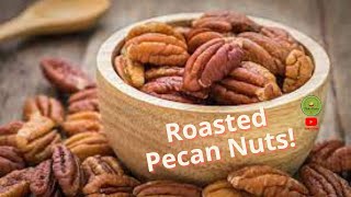 Perfectly Crunchy and Delicious Roasted Pecan Nuts in Just a Few Simple Steps: By Letitia Montoya