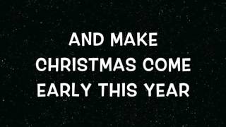 Christmas Come Early   Will Jay lyrics