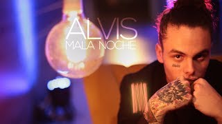 Alvis - &quot;Mala noche&quot; (WittyTv Music Video)