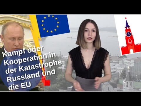 Kampf oder Kooperation in der Katastrophe? Russland & die EU [Video]