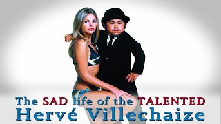 The SAD life of the TALENTED Hervé Villechaize video