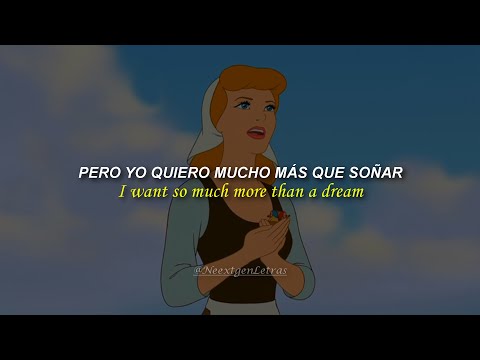Yo Quiero Más, Que Soñar - Cenicienta 3 [Letra]