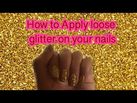 Tutorial on how to apply loose glitter on your nails
