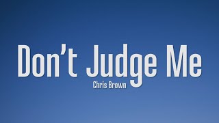 Chris Brown - Don&#39;t Judge Me (Lyrics)