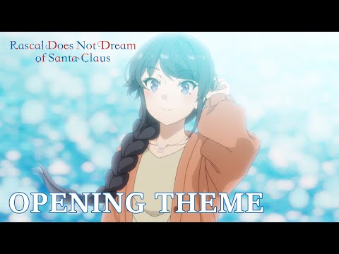 Rascal Does Not Dream of Santa Claus  |  OPENING THEME