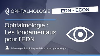 Les fondamentaux en ophtalmologie pour l'EDN