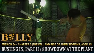 Busting In, Part II / Showdown at the Plant - Mission #64 - Bully: Scholarship Edition