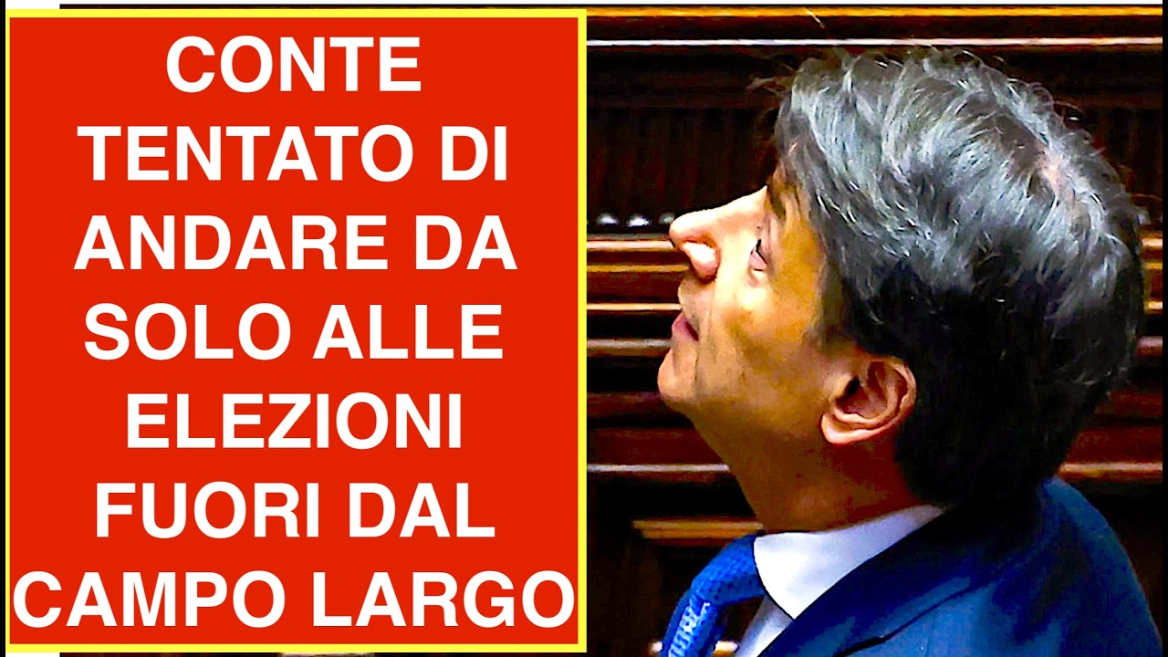 CONTE TENTATO DI ANDARE DA SOLO ALLE ELEZIONI FUORI DAL CAMPO LARGO