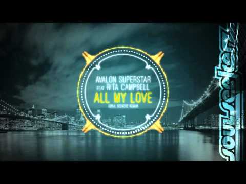 Avalon Superstar featuring Rita Campbell - All My Love (Soul Seekerz Remix)