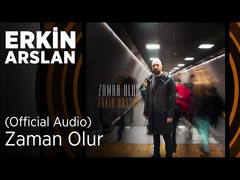 Erkin Arslan - Zaman Olur (Official Audio)