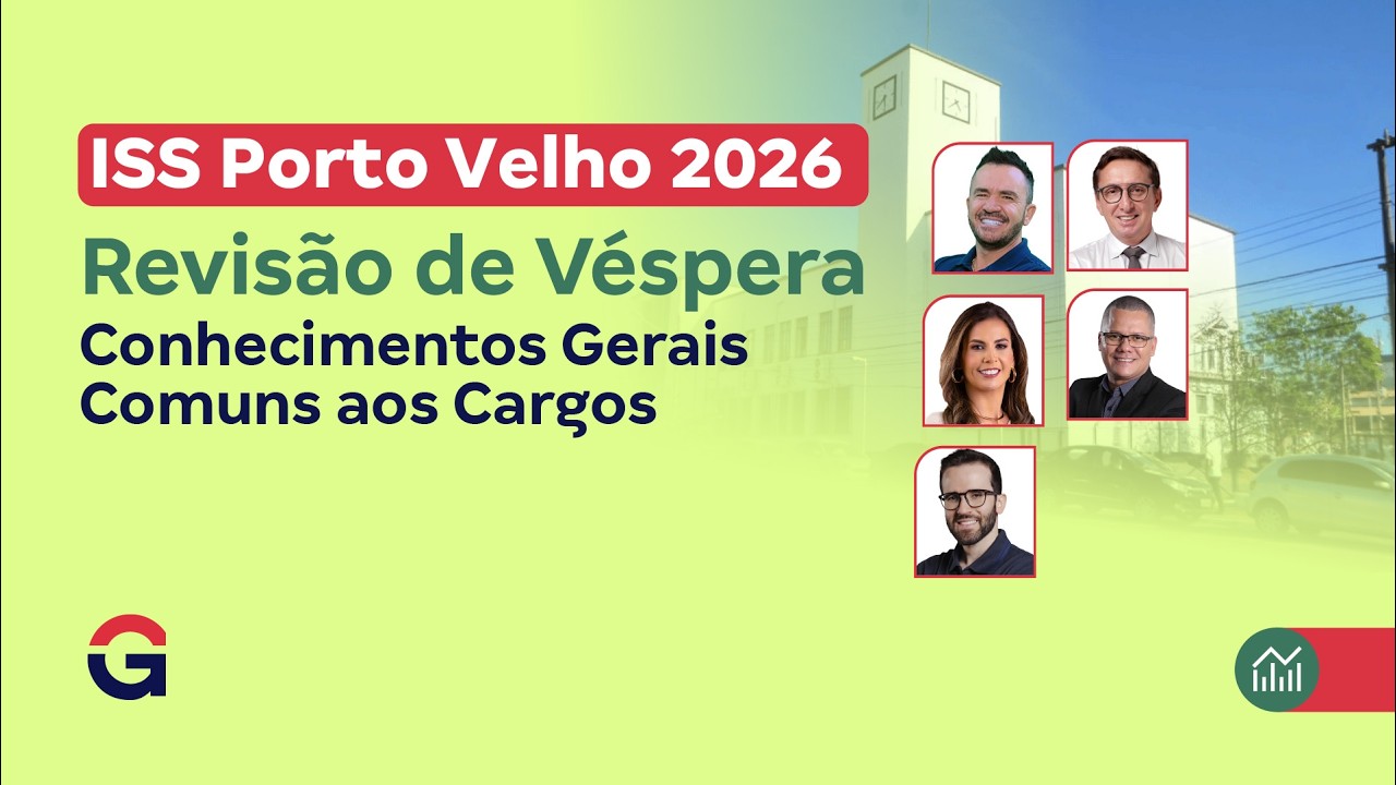 Revisão de Véspera ISS Porto Velho RO 2026 - Conhecimentos Gerais Comuns aos Cargos