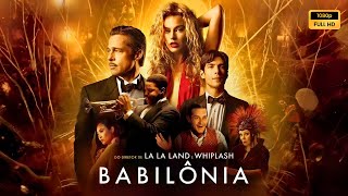 Babilônia (2022) Filme completo em português Revisão e fatos